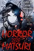 E-Book (epub) Horror Matsuri 2020 von Kelly Matsuura, Deborah Wong, John H. Dromey