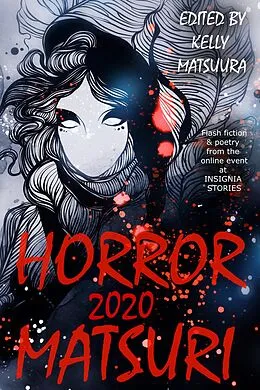 E-Book (epub) Horror Matsuri 2020 von Kelly Matsuura, Deborah Wong, John H. Dromey
