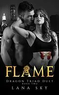 E-Book (epub) Flame (Dragon Triad Duet, #2) von Lana Sky