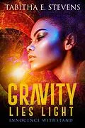 E-Book (epub) Innocence Withstand (Gravity Lies Light, #1) von Tabitha E. Stevens