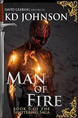 E-Book (epub) Man of Fire (The Shattering Series, #5) von Kd Johnson