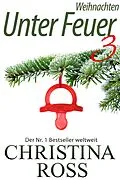 E-Book (epub) Unter Feuer 3: Weihnachten von Christina Ross