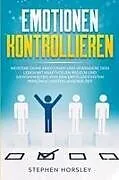 Kartonierter Einband Emotionen kontrollieren von Stephen Horsley