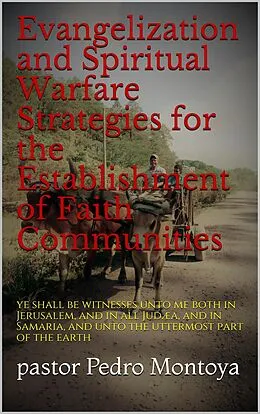 E-Book (epub) Evangelization and Spiritual Warfare Strategies for the Establishment of Faith Communities von Pedro Montoya