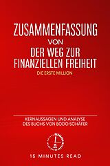 E-Book (epub) Zusammenfassung von "Der Weg zur finanziellen Freiheit": Kernaussagen und Analyse des Buchs von Bodo Schäfer von Minutes Read