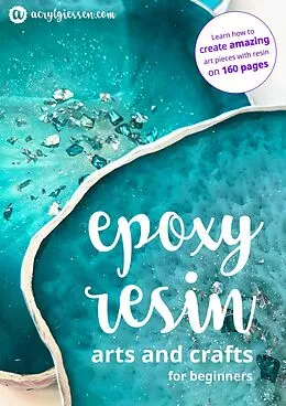 E-Book (epub) Epoxy Resin Arts and Crafts for Beginners von Martina Faessler, Thomas Faessler