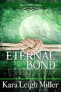 E-Book (epub) Eternal Bond (The Cursed Series, #3) von Kara Leigh Miller