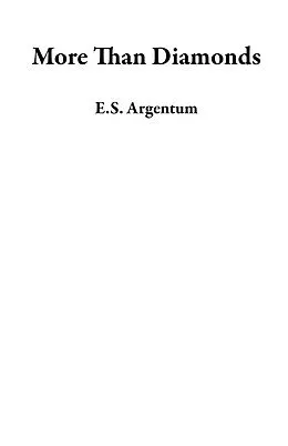 E-Book (epub) More Than Diamonds von E. S. Argentum