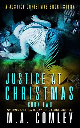E-Book (epub) Justice at Christmas 2 (Justice series) von M A Comley