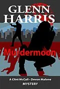 E-Book (epub) Murdermoon (McCall / Malone Mystery, #8) von Glenn Harris