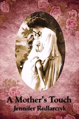 E-Book (epub) A Mother's Touch von Jennifer Redlarczyk