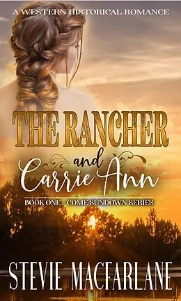 E-Book (epub) The Rancher and Carrie Ann (Come Sundown) von Stevie MacFarlane