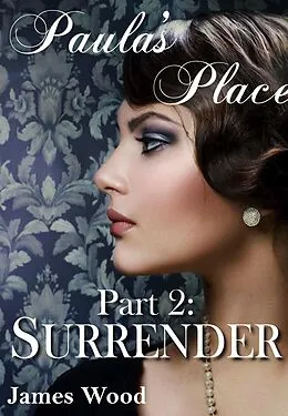 E-Book (epub) Paula's Place, part 2: Surrender von James Wood