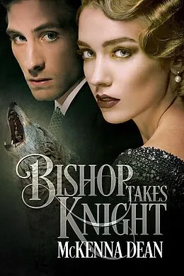 E-Book (epub) Bishop Takes Knight (Redclaw Origins, #1) von McKenna Dean