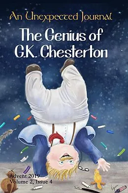 E-Book (epub) An Unexpected Journal: The Genius of G.K. Chesterton (Volume 2, #4) von An Unexpected Journal, Rebekah Valerius, Michael Ward
