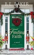 E-Book (epub) Finding Faith (The Finding Home Series, #2) von B. E. Baker