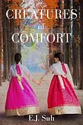 E-Book (epub) Creatures of Comfort von E. J. Suh
