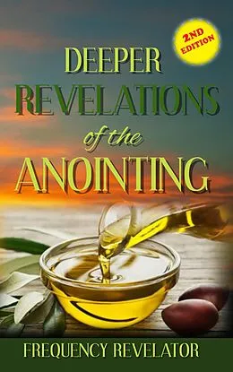 E-Book (epub) Deeper Revelations of the Anointing von Frequency Revelator