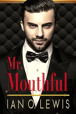 E-Book (epub) Mr. Mouthful (The Boys of Oregon Hill, #3) von Ian O. Lewis