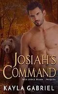 E-Book (epub) Josiah's Command (Red Lodge Bears) von Kayla Gabriel
