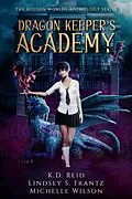 E-Book (epub) Dragon Keeper's Academy (Hidden Worlds, #2) von Michelle Wilson