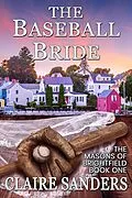 E-Book (epub) The Baseball Bride (The Masons of Brightfield, #1) von Claire Sanders