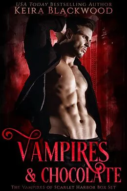 E-Book (epub) Vampires & Chocolate Box Set von Keira Blackwood