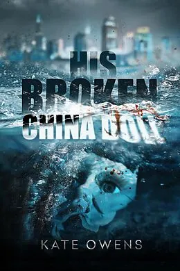 E-Book (epub) His Broken China Doll von Kate Owens