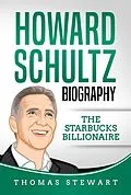 E-Book (epub) Howard Schultz: Biography The Starbucks Billionaire von Thomas Stewart