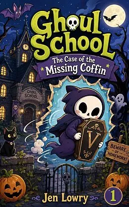 E-Book (epub) Ghoul School: The Case of the Missing Coffin von Jen Lowry