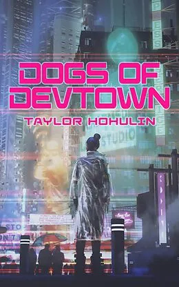 E-Book (epub) Dogs of DevTown von Taylor Hohulin