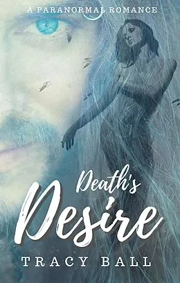 E-Book (epub) Death's Desire von Tracy A. Ball
