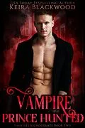 E-Book (epub) Vampire Price Hunted (Vampires & Chocolate, #2) von Keira Blackwood