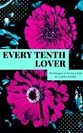 E-Book (epub) Every Tenth Lover: The Dangers of Dating a Poet von Carrie Moran