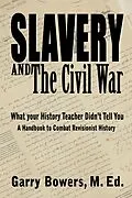 E-Book (epub) Slavery and The Civil War: What Your History Teacher Didn't Tell You von Garry Bowers