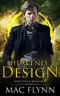 E-Book (epub) Heavenly Design (Fated Touch Book 4) von Mac Flynn