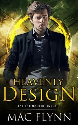 E-Book (epub) Heavenly Design (Fated Touch Book 4) von Mac Flynn