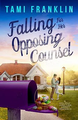 E-Book (epub) Falling for Her Opposing Counsel (Love in Holiday Junction, #3) von Tami Franklin