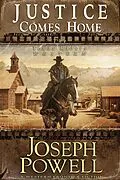 E-Book (epub) Justice Comes Home (The Texas Riders Western #2) (A Western Frontier Fiction) von Joseph Powell