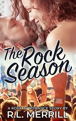 E-Book (epub) The Rock Season (Rock 'N' Romance Series, #1) von R. L. Merrill