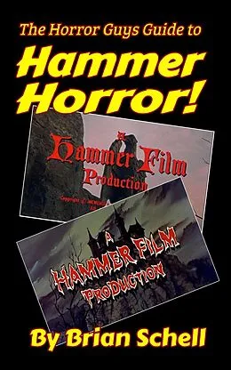 E-Book (epub) The Horror Guys Guide to Hammer Horror! (HorrorGuys.com Guides, #3) von Brian Schell