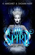 E-Book (epub) Of the Spirit (The Grave Court, #2) von S. A. Price, K. Margaret, Dagmar Avery