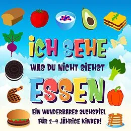 E-Book (epub) Ich sehe was du nicht siehst: Essen. Ein wunderbares Suchspiel für 2-4 jährige Kinder! (Ich sehe was Buch für 2-4 jährige Kinder, #3) von Pamparam Kinderbücher