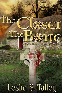 E-Book (epub) The Closer The Bone (Bones, #3) von Leslie S. Talley
