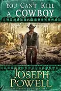 E-Book (epub) You Can't Kill a Cowboy (The Texas Riders Western #10) (A Western Frontier Fiction) von Joseph Powell