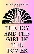 E-Book (epub) The Boy And The Girl In The Tower: Book 1 (A Short Story Collection) von Kiamesha Denise Sims