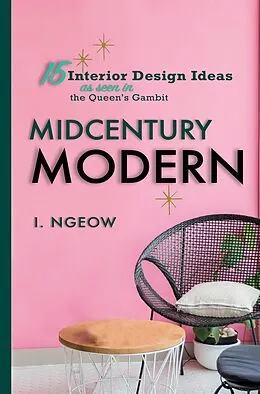 E-Book (epub) Midcentury Modern: 15 Interior Design Ideas (Architecture and Design) von Ivy Ngeow, I. Ngeow