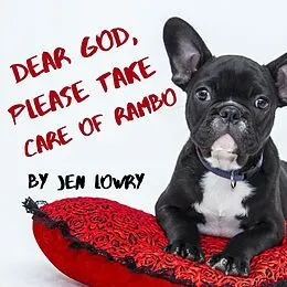 E-Book (epub) Dear God, Please Take Care of Rambo von Jen Lowry