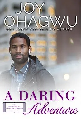 E-Book (epub) A Daring Adventure (After, New Beginnings & The Excellence Club Christian Inspirational Fiction, #12) von Joy Ohagwu