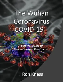 E-Book (epub) The Wuhan Coronavirus COVID-19 von Ron Kness